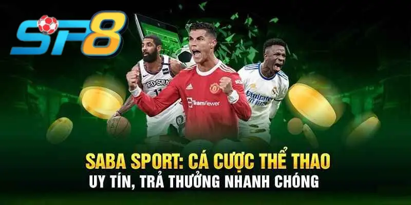 Cược thể thao SABA sport - Đẳng cấp đã được chứng minh