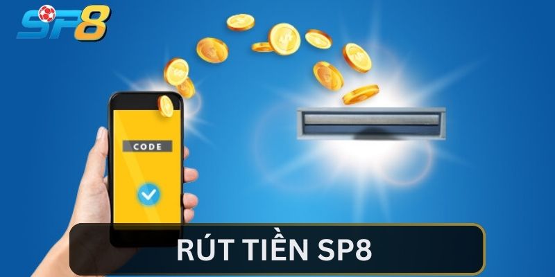 Điều kiện rút tiền SP8 cơ bản