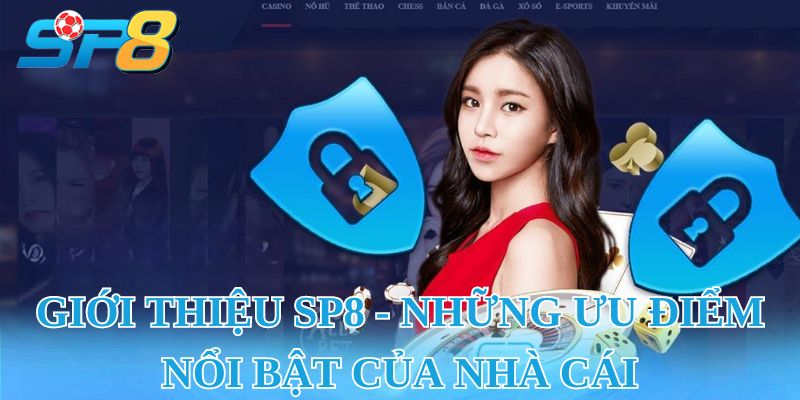 Giới thiệu SP8 - Những ưu điểm nổi bật của nhà cái 